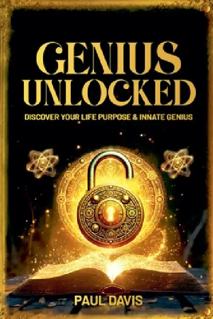 Genius Unlocked: Discover Your Life Purpose & Innate Genius by Paul Davis