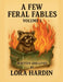 A Few Feral Fables by Lora Hardin