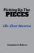 Picking Up The Pieces: Life After Divorce by Dominion O. Roberts