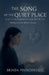 The Song of the Quiet Place by Brinda Phokeerdass