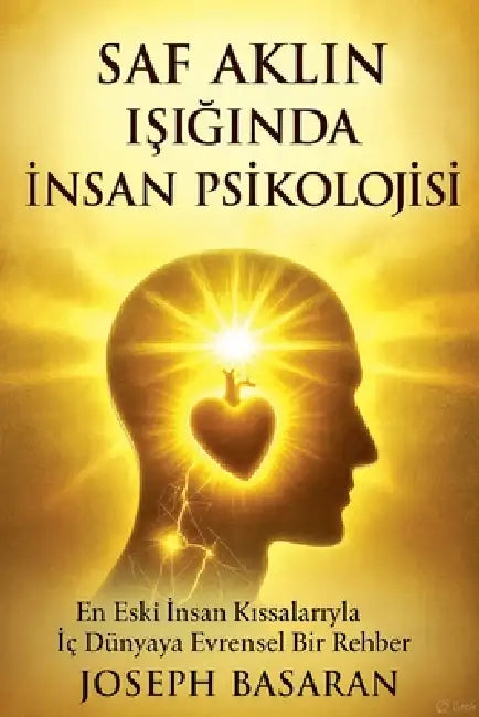 Saf Aklın Işığında İnsan Psikolojisi by Joseph Basaran
