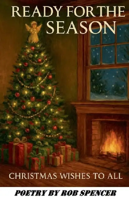 Ready For The Season - Christmas Wishes To All by Rob Spencer