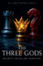 The Three Gods: Security, Status, and Sensation by Sai Kiran Reddy Gorla