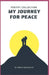 My Journey For Peace by Albert Nyangaresi