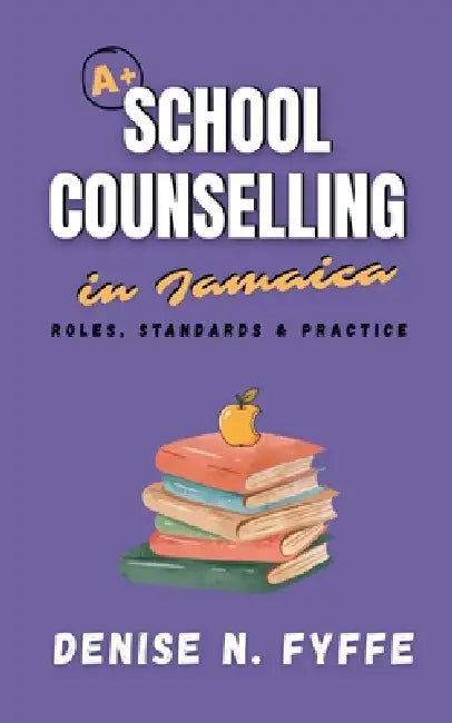 School Counselling in Jamaica by Denise N. Fyffe