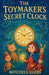 The Toymakers Secret Clock by Mitchell Lucas