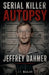 Serial Killer Autopsy: Jeffrey Dahmer by J. F. Nealon