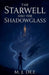 The Starwell and the Shadowglass by M. J. Dee