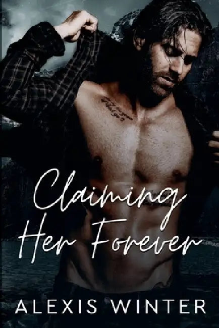 Claiming Her Forever by Alexis Winter