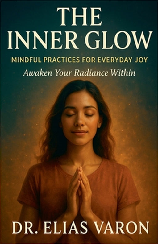 The Inner Glow by Elias Varon