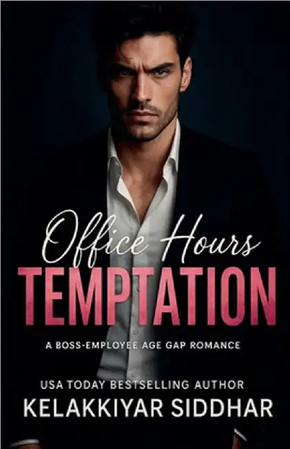 Office Hours Temptation: A Boss-Employee Age Gap Romance by Siddhar, Kelakkiyar
