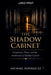 The Shadow Cabinet: Conspiracy, Power, and the Architecture of Hidden Control by Michael Rodriguez