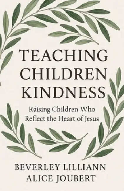 Teaching Children Kindness by Beverley Lilliann Alice Joubert
