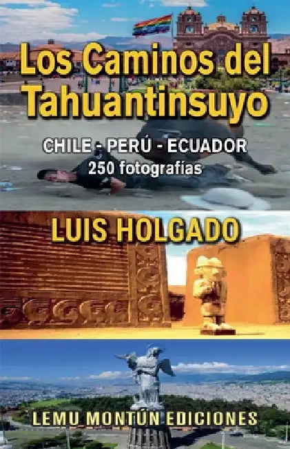 Los Caminos del Tahuantinsuyo by Arlibros, Luis Holgado