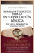 Normas y Principios para la Interpretación Bíblica by Sermones Bíblicos