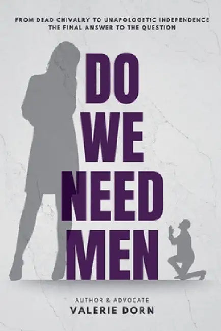 Do We Need Men by Valerie Dorn