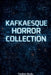 Kafkaesque Horror Collection by Fandom Books, Michael Schuerman