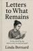 Letters to What Remains by Linda Bernard