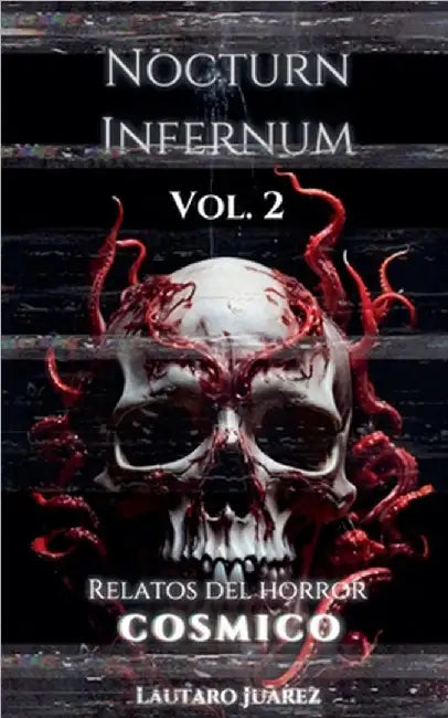 Nocturn Infernum Relatos del Horror Cosmico Vol. 2 by Lautaro Juarez