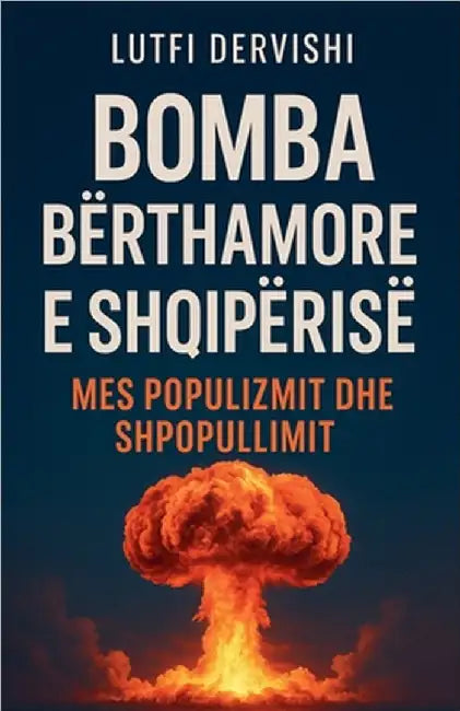 Bomba berthamore e Shqiperise by Dervishi, Lutfi