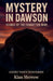Mystery in Dawson: Echoes of the Forgotten Mine by Kian Merrow