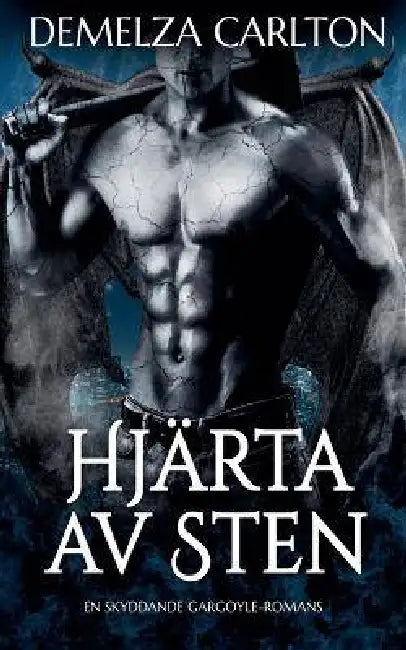 Hjärta av Sten: En Skyddande Gargoyle-Romans by Demelza Carlton