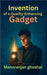 Inventio of a Quality-Enhancing Gadget by Manoranjan Ghoshal