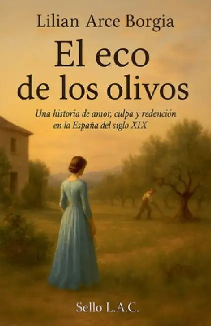 El eco de los olivos by Lillian Arce Borgia