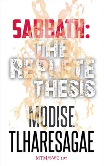 Sabbath: The Replete Thesis by Tlharesagae, Modise