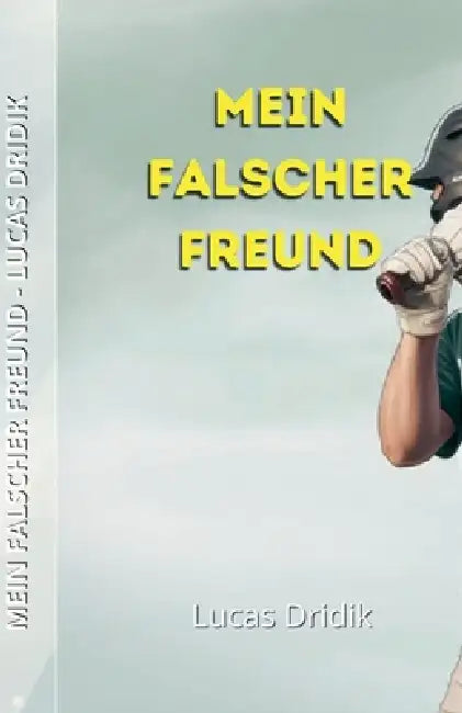 Mein Falscher Freund by Lucas Dridik