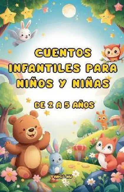 Cuentos infantiles para niños y niñas de 2 a 5 años by Ang& Hu