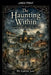 The Haunting Within by Gavin Lee