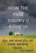 How the Food Industry is Killing Us large print by Gerald Peterson