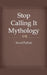 Stop Calling It Mythology by Sonal Pathak