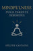 Mindfulness pour parents débordés by Hélene Castaing
