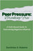 Peer Pressure: Breaking Free by Dominion O. Roberts