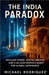 The India Paradox: Nuclear Power, Digital Dreams, and a Billion People's Quest for Global Dominance by Michael Rodriguez
