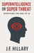 Superintelligence or Super Threat by Hillary, J. F.