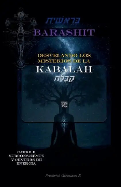 Desvelando los Misterios de la Kabalah I by Frederick Guttmann