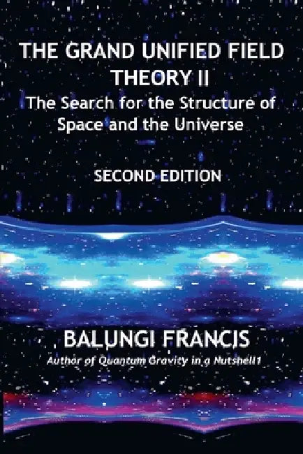 The Grand Unified Theory II by Balungi Francis