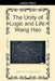 The Unity of Logic and Life: Wang Hao by Michael Webster