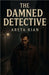 The Damned Detective by Kian, Areta