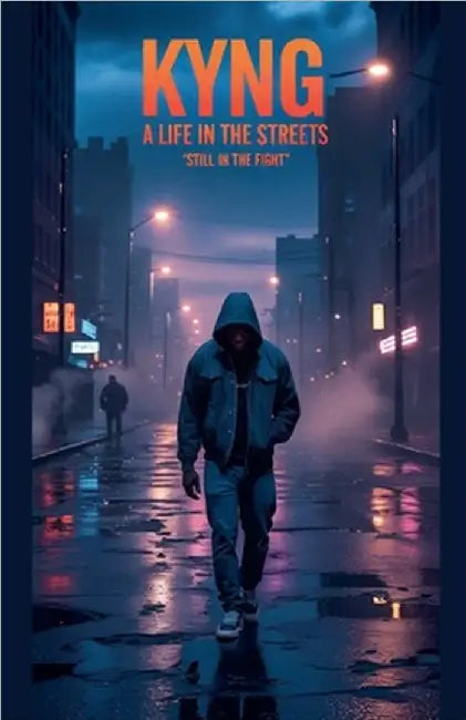 "Kyng: A Life in the Streets" by Kyng