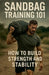 Sandbag Training 101: How to Build Strength and Stability by J. Brandt