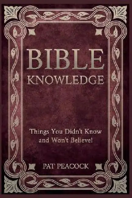 Bible Knowledge by Pat Peacock