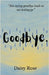 Goodbye. by Daisy Rose