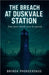 The Breach at Duskvale Station by Brinda Phokeerdass