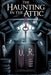 The Haunting in the Attic by Lila Hawthorne