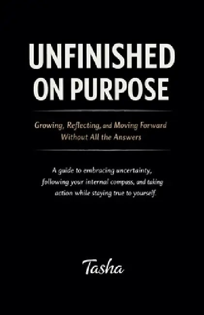 Unfinished on Purpose by Tasha