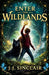 Enter The Wildlands by J. J. Sinclair